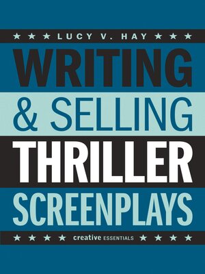 cover image of Writing and Selling Thriller Screenplays